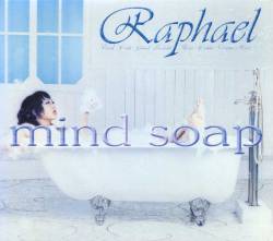 Raphael : Mind Soap